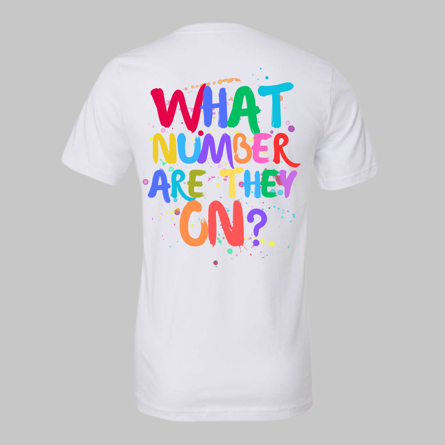 Everyone’s thinking it… What Number Are They On? T-Shirt