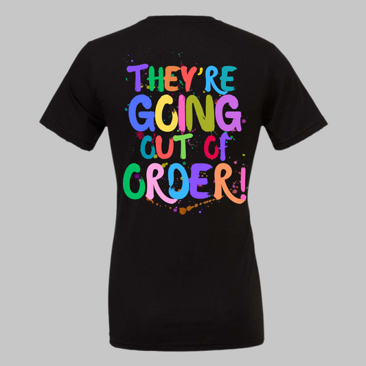 Everyone’s thinking it… They’re Going Out of Order! T-Shirt