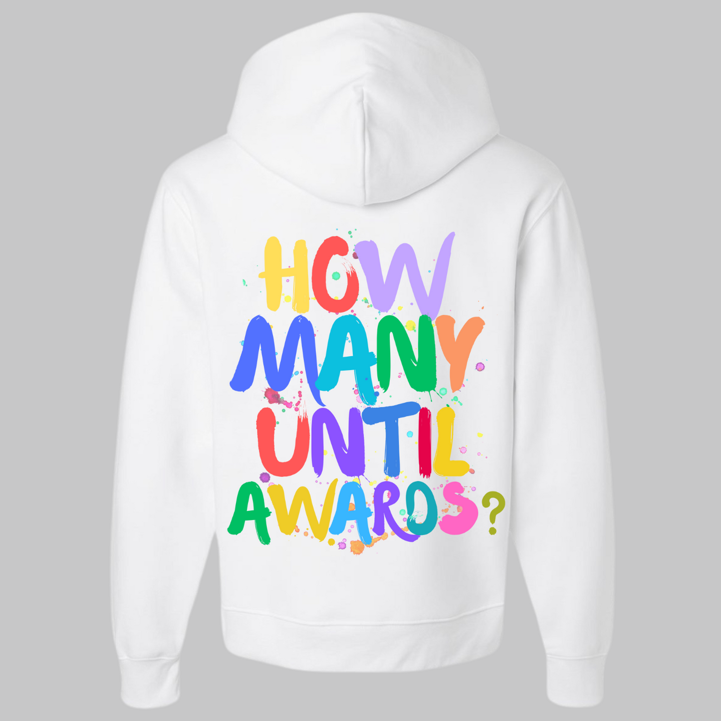 Everyone’s thinking it… How Many Until Awards? Hoodie